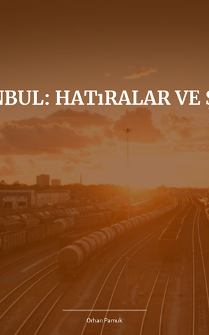 İstanbul: Hatıralar ve Şehir