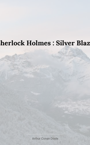 Sherlock Holmes : Silver Blaze